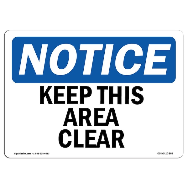 OSHA Notice Sign, Keep This Area Clear, 18in X 12in Aluminum, 12" W, 18" L, Landscape